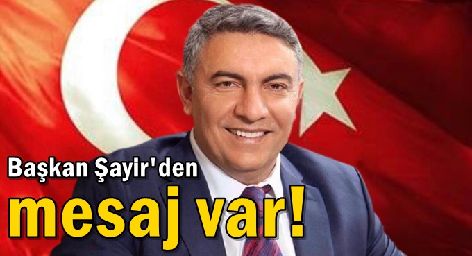 Başkan Şayir’den 29 Ekim Cumhuriyet Bayramı Kutlama Mesajı