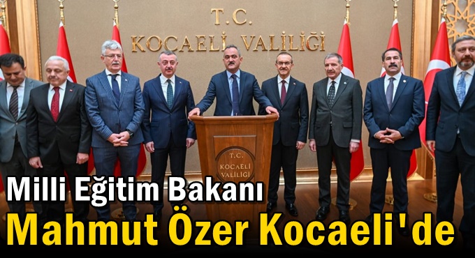 Milli Eğitim Bakanı Mahmut Özer Kocaeli'de