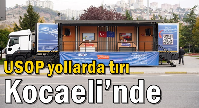USOP yollarda tırı Kocaeli’nde