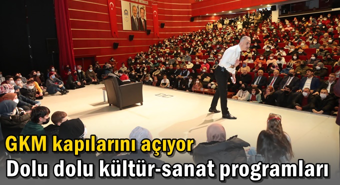 GKM kapılarını açıyor  Dolu dolu kültür-sanat programları