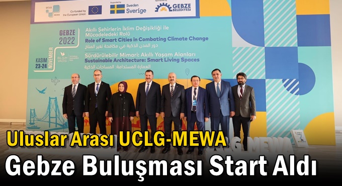 Uluslar Arası UCLG-MEWA Gebze Buluşması Start Aldı