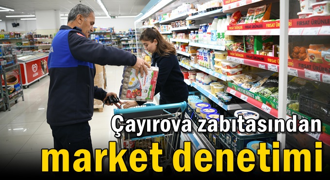 Zabıtadan market denetimi