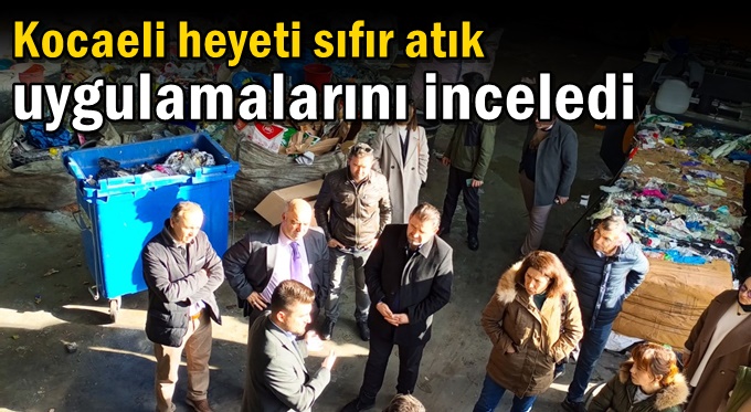 Kocaeli heyeti sıfır atık uygulamalarını inceledi