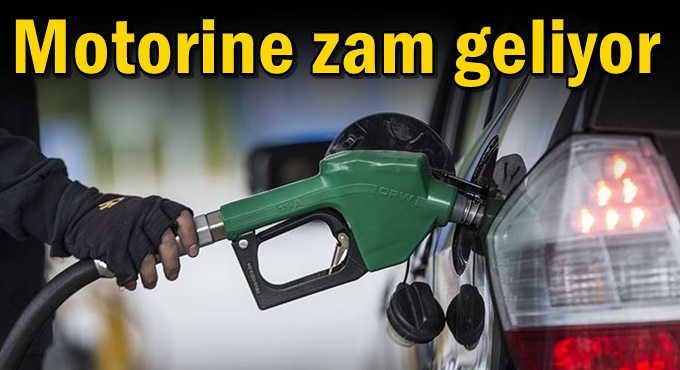 Motorine zam geliyor
