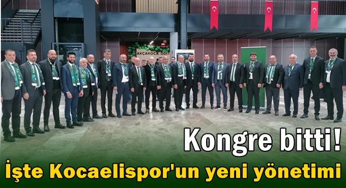 Kongre bitti! İşte Kocaelispor'un yeni yönetimi