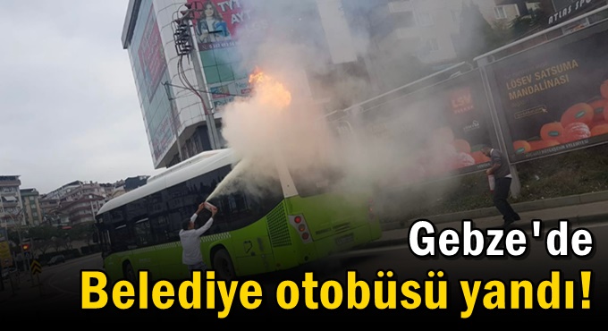 Belediye otobüsü alevler içinde kaldı!