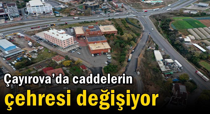 Çayırova’da caddelerin çehresi değişiyor