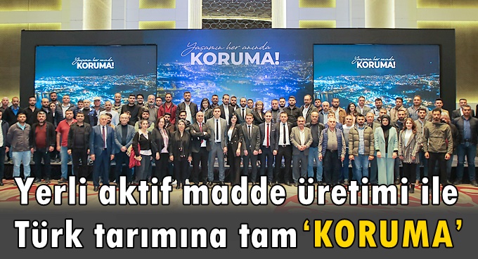 KORUMA yerli üretim ile Türk tarımına güç katıyor