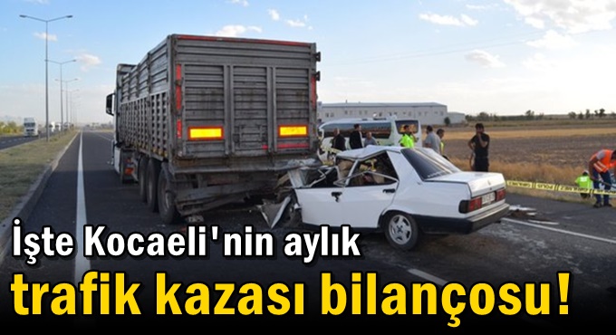 İşte Kocaeli'nin aylık trafik kazası bilançosu!