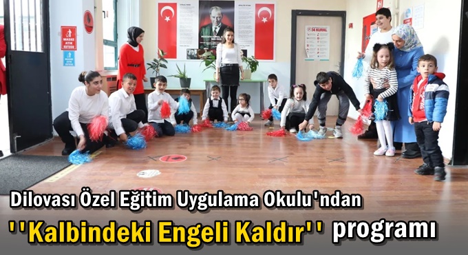 Dilovası Özel Eğitim Uygulama Okulu'ndan   ''Kalbindeki Engeli Kaldır'' programı