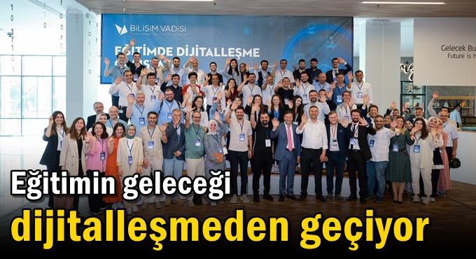 Eğitimin geleceği dijitalleşmeden geçiyor