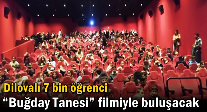 Dilovalı 7 bin öğrenci “Buğday Tanesi” filmiyle buluşacak