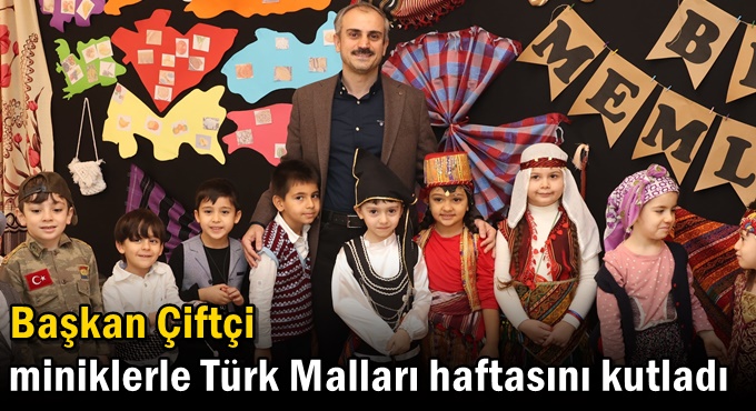 Çiftçi, miniklerle Türk Malları haftasını kutladı