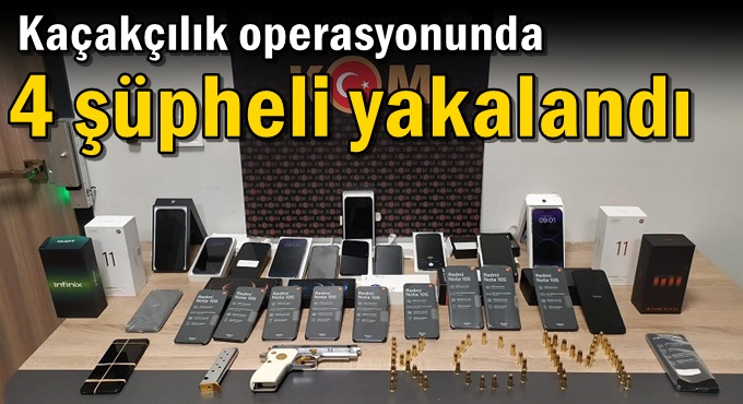 Kaçakçılık operasyonunda 4 şüpheli yakalandı