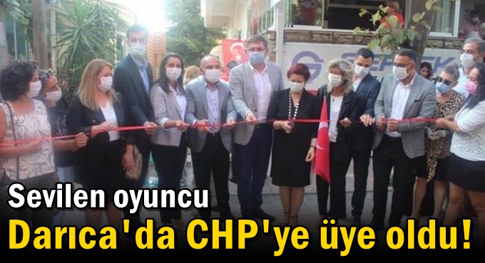 Sevilen oyuncu Darıca'da CHP'ye üye oldu!