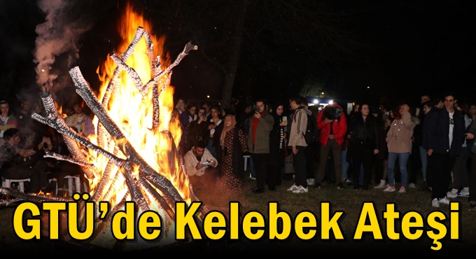 GTÜ’de Kelebek Ateşi