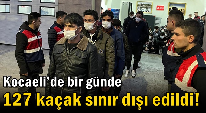 Kocaeli’de bir günde 127 kaçak sınır dışı edildi!