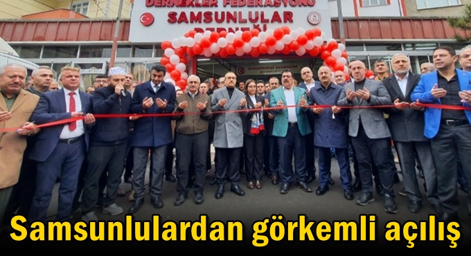 Samsunlulardan görkemli açılış
