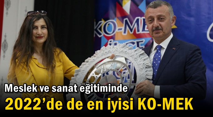 Meslek ve sanat eğitiminde 2022’de de en iyisi KO-MEK