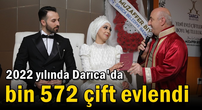 2022 yılında Darıca'da bin 572 çift evlendi
