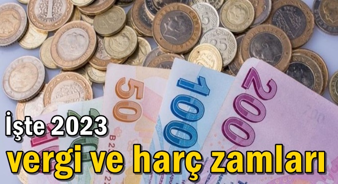 İşte 2023 vergi ve harç zamları