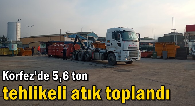 Körfez’de 5,6 ton tehlikeli atık toplandı