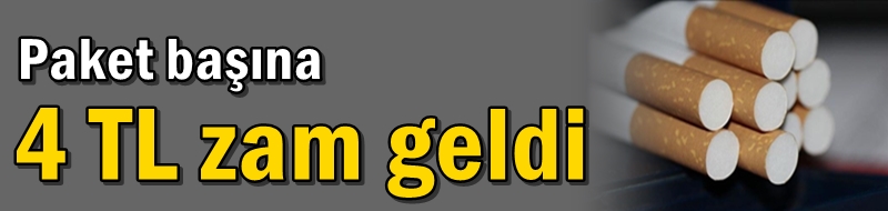 Paket başına 4 TL zam geldi