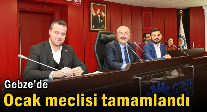 Gebze’de Ocak Meclisi Tamamlandı