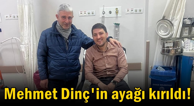 Mehmet Dinç'in ayağı kırıldı!