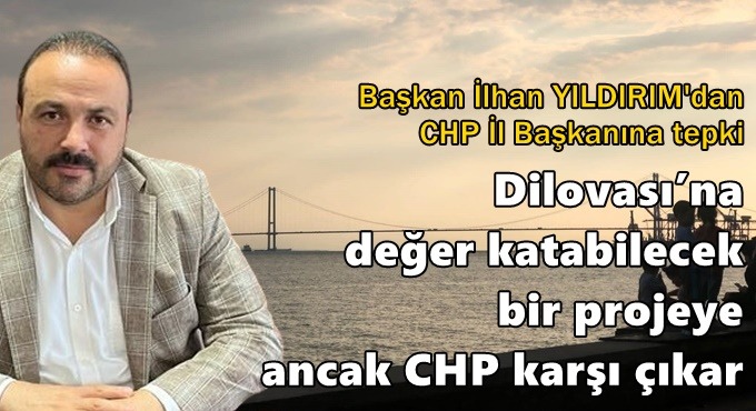 Başkan Yıldırım’dan, CHP İl Başkanına Tavşancıl tepkisi