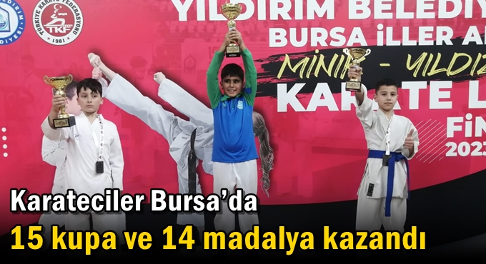 Karateciler Bursa’da 15 kupa ve 14 madalya kazandı