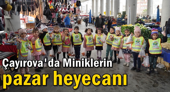 Miniklerin pazar heyecanı