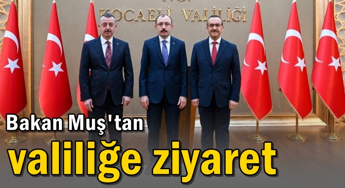 Bakan Muş'tan valiliğe ziyaret
