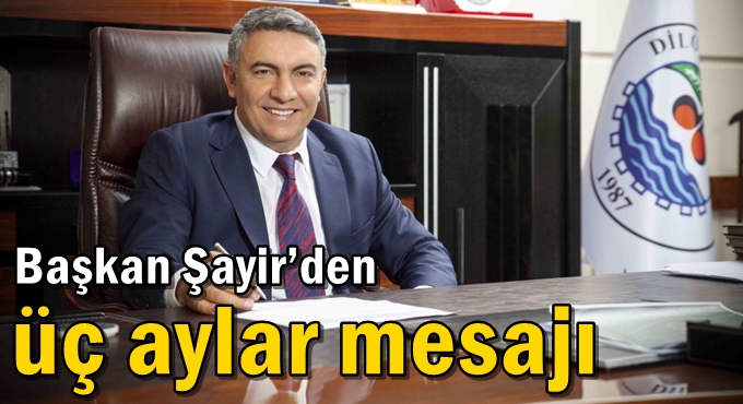 Başkan Şayir’den Üç Aylar Mesajı