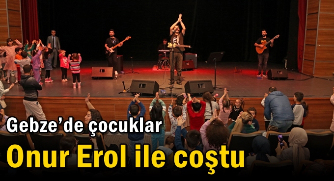 Gebze’de çocuklar Onur Erol ile coştu