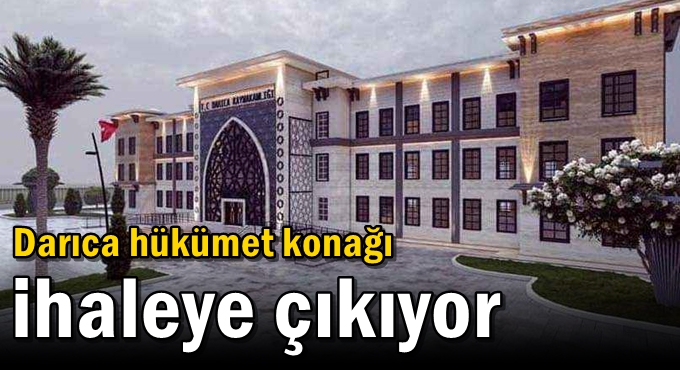 Darıca hükümet konağı ihaleye çıkıyor
