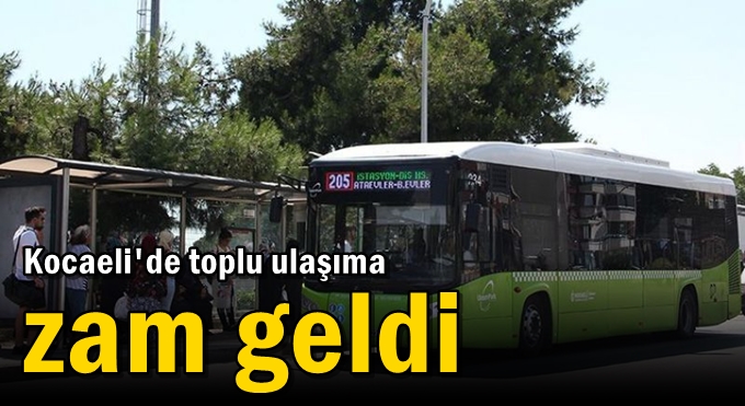 Kocaeli'de toplu ulaşıma zam geldi