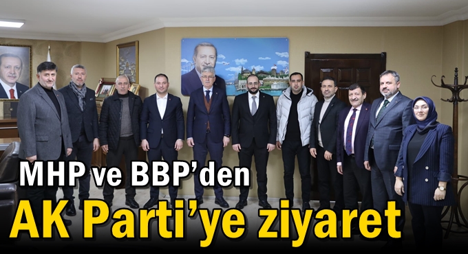 MHP ve BBP’den AK Parti’ye ziyaret