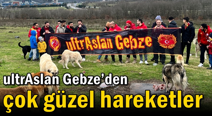 ultrAslan Gebze’den çok güzel hareketler