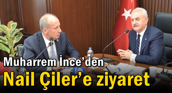 Muharrem İnce’den Nail Çiler’e ziyaret
