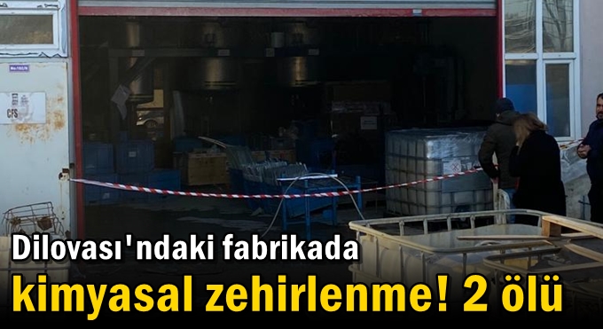 Dilovası'ndaki fabrikada kimyasal zehirlenme! 2 ölü