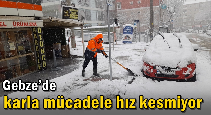 Gebze’de karla mücadele hız kesmiyor