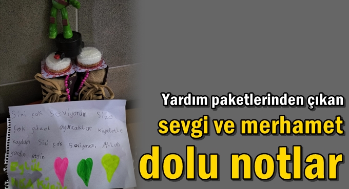 Yardım paketlerinden çıkan sevgi ve merhamet dolu notlar