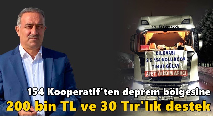 154 Nolu Kooperatif depremzedeler için seferber oldu!