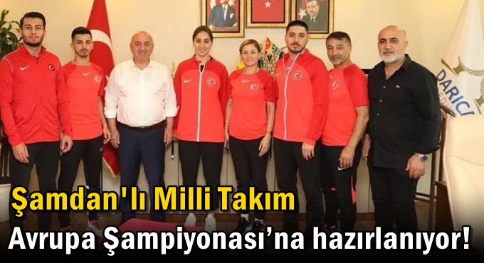 Şamdan'lı Milli Takım Avrupa Şampiyonası’na hazırlanıyor!