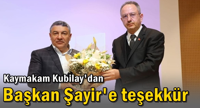 Kaymakam Kubilay’dan Başkan Şayir’e teşekkür