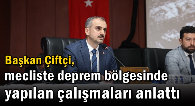 Çiftçi, mecliste deprem bölgesinde yapılan çalışmaları anlattı