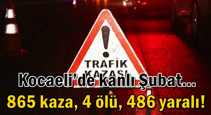 865 kaza, 4 ölü, 486 yaralı!