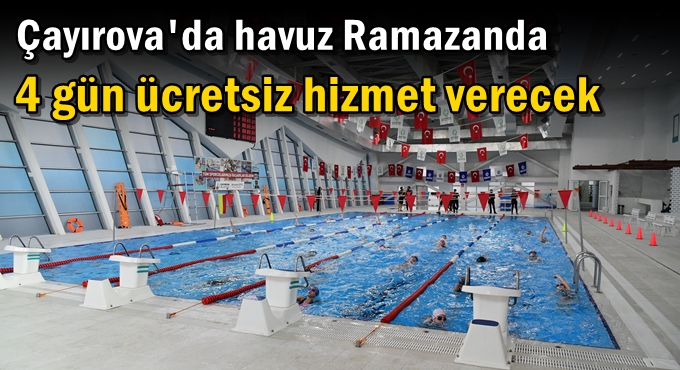 Havuz Ramazanda 4 gün ücretsiz hizmet verecek