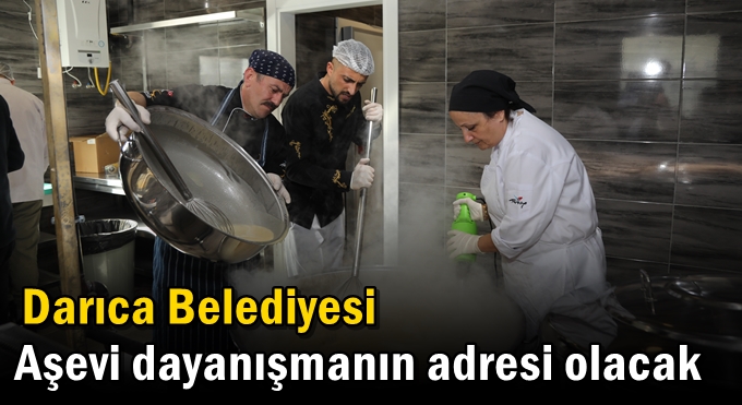 Darıca Belediyesi Aşevi dayanışmanın adresi olacak
